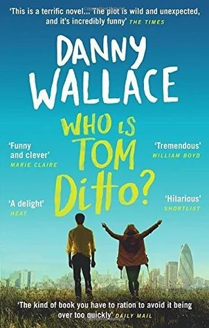 Who is Tom Ditto?: The feelgood comedy with a mystery at its heart