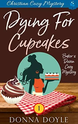 Dying for Cupcakes: Christian Cozy Mystery