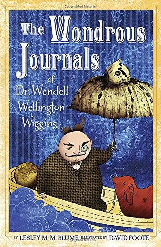 The wondrous journals of Dr. Wendell Wiggins