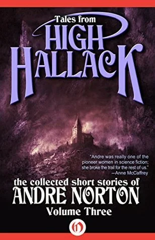 Tales from High Hallack Volume Three: The Collected Short Stories of Andre Norton