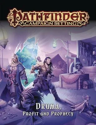 Pathfinder Campaign Setting: Druma, Profit and Prophecy