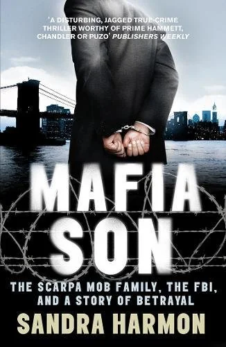 Mafia Son: The Scarpa Mob Family, The FBI, and a Story of Betrayal