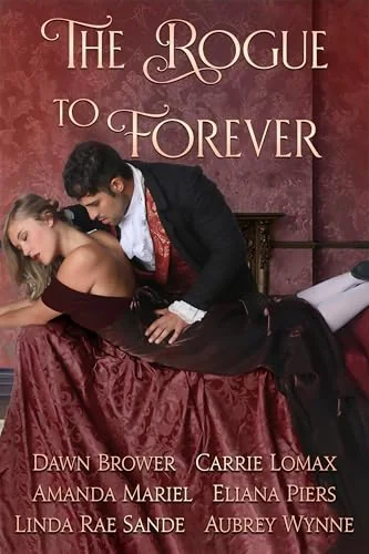 The Rogue to Forever (Of Rogues, Rakes, and Scoundrels Book 1)