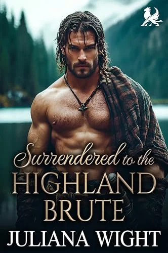 Surrendered to the Highland Brute: Scottish Age Gap Romance (Between Lasses and Lairds: Highland Tales of Clan Fletcher Book 2)