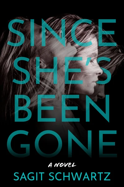 Since She's Been Gone: A Novel