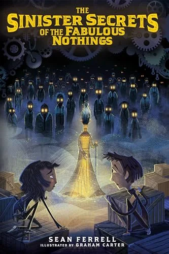 The Sinister Secrets of the Fabulous Nothings
