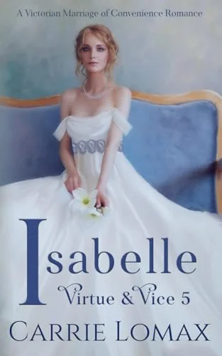 Isabelle: A Victorian Marriage of Convenience Romance (Virtue & Vice)