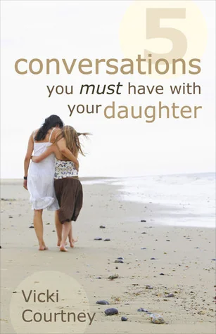 5 Conversations You Must Have with Your Daughter