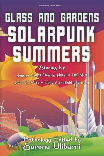 Glass and Gardens: Solarpunk Summers