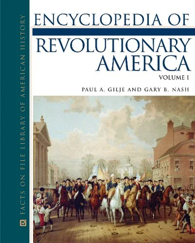 Encyclopedia of revolutionary America
