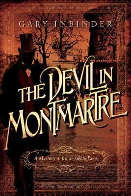 The Devil in Montmartre: A Mystery in Fin de Siecle Paris