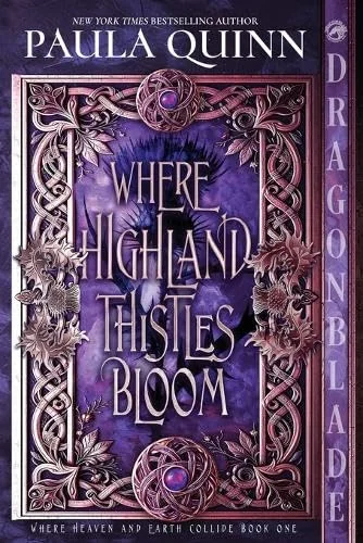 Where Highland Thistles Bloom: A Scottish Historical Romance (Where Heaven and Earth Collide)