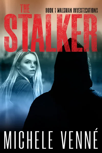 The Stalker: Book 1 Waldman Investigations
