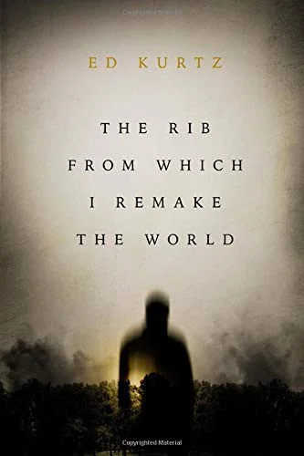 The Rib from Which I Remake the World