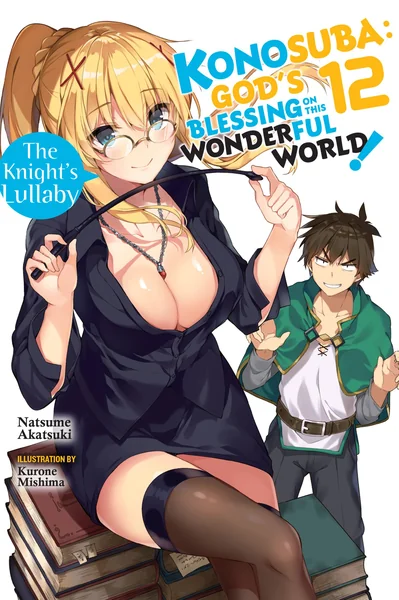 Konosuba: God's Blessing on This Wonderful World! (Light Novel), Vol. 12: The Knight's Lullaby