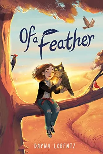 Of a Feather: A Poignant Middle Grade Tale About a Girl, an Owl, and the Unconventional Family That Teaches Them to Soar for Kids