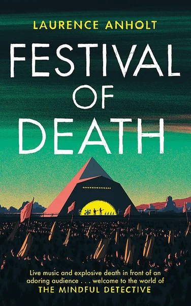 Festival of Death: A thrilling murder mystery set among the roaring crowds of Glastonbury festival