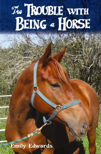 The Trouble with Being a Horse