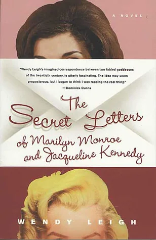 The Secret Letters: of Marilyn Monroe and Jacqueline Kennedy