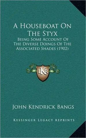 A Houseboat on the Styx