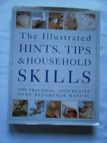 The Illustrated Hints, Tips and Household Skills