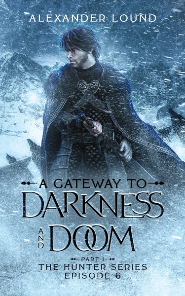 A Gateway to Darkness and Doom – Part 1