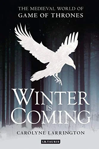 Winter Is Coming The Medieval World of Game of Thrones