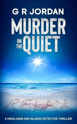 Murder on the Quiet: A Highlands and Islands Detective Thriller