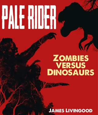 Pale Rider: Zombies versus Dinosaurs