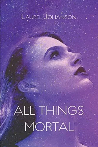All Things Mortal