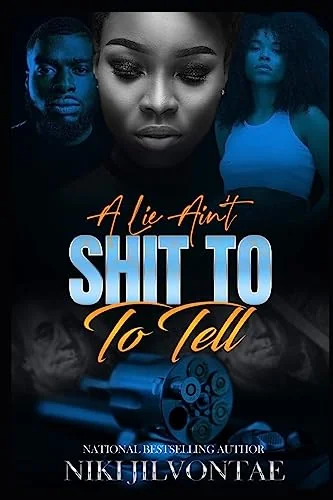 A Lie Ain't Shit To Tell