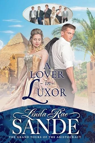A Lover in Luxor (The Grand Tours of the Aristocracy Book 3)