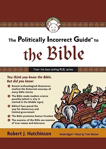 The Politically Incorrect Guide to the Bible