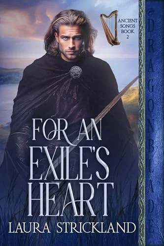 For an Exile’s Heart: Scottish Historical Romance (Ancient Songs Book 2)