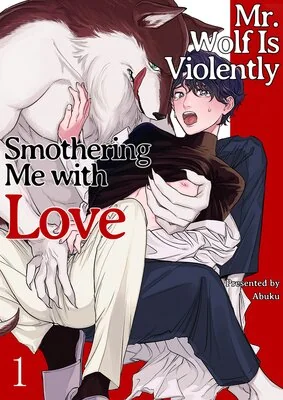 Mr. Wolf Is Violently Smothering Me with Love Vol 1