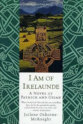 I Am of Irelaunde: A Novel of Patrick and Osian