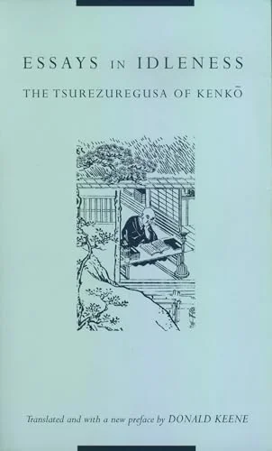 Essays in Idleness: The Tsurezuregusa of Kenkō