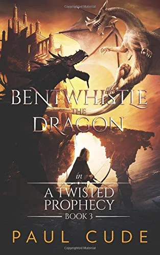 Bentwhistle The Dragon in A Twisted Prophecy