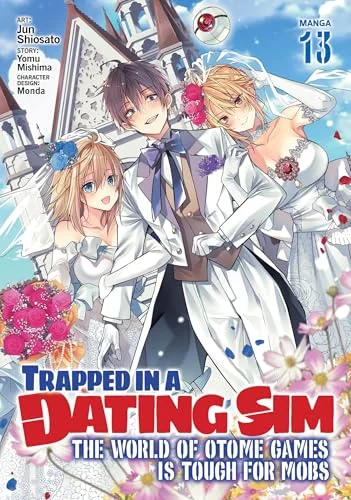 Trapped in a Dating Sim - The Word of Otome Games is Tough for Mobs : Volume 13