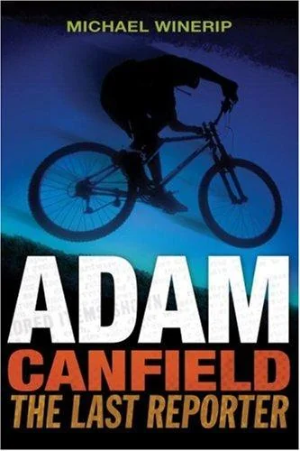 Adam Canfield: The Last Reporter
