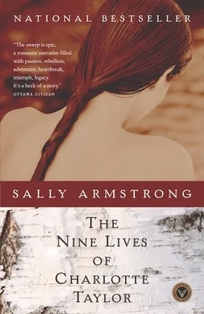 The Nine Lives of Charlotte Taylor: The First Woman Settler of the Miramichi