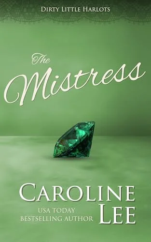 The Mistress (Dirty Little Harlots Book 2)