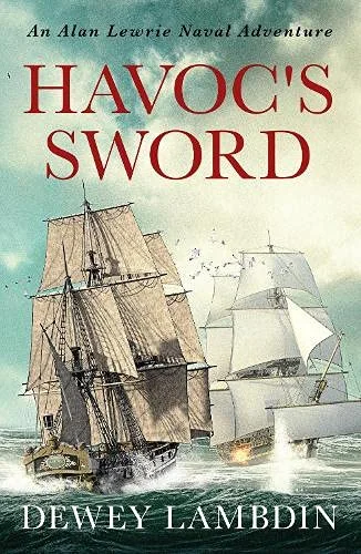 Havoc's Sword: An Alan Lewrie naval adventure