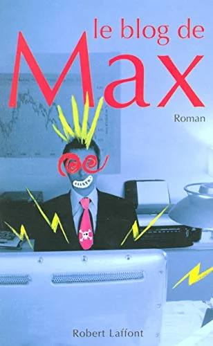Le blog de Max: roman