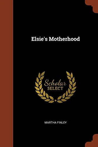 Elsie's Motherhood