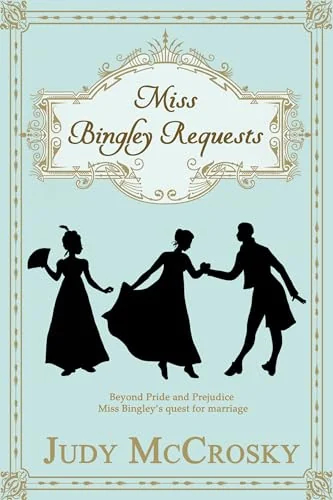 Miss Bingley Requests: A Novel