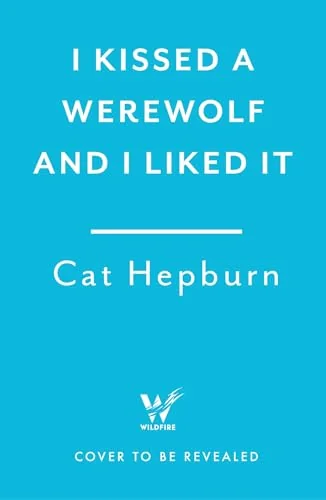 I Kissed a Werewolf and I Liked It: A Steamy Sapphic Paranormal Romance Between a Student and Her Werewolf Mentor