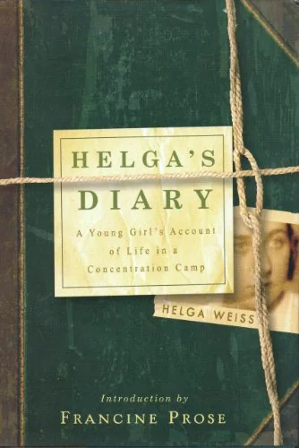 Helga's Diary: A Young Girl's Account of Life in a Concentration Camp