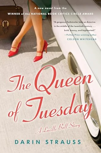 The Queen of Tuesday: A Lucille Ball Story