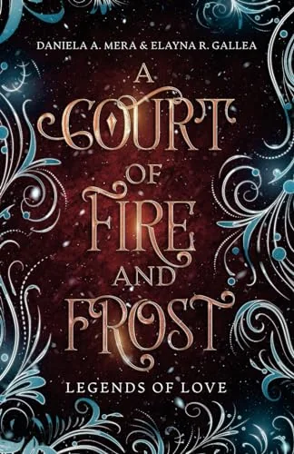 A Court of Fire and Frost: A Romeo and Juliet Retelling